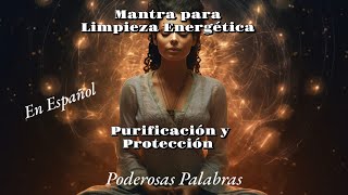 Mantra para Limpieza Energética en Español Purificación y Protección [upl. by Enialb]