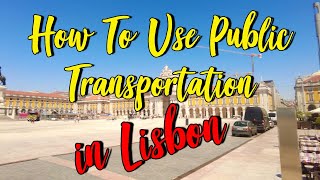 Portugal Traveling Guide How To Ride Public Transportation In Lisbon [upl. by Eniawed]