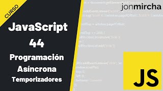 Curso JavaScript 44 Temporizadores setTimeout amp setInterval  jonmircha [upl. by Laughlin652]