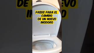 PASOS PARA LA INSTALACIÓN DE UN NUEVO INODORO [upl. by Eyllom]