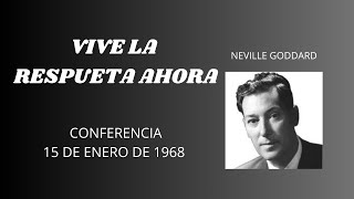 CONFERENCIA VIVE LA RESPUESTA AHORA NEVILLE GODDARD [upl. by Gretta723]