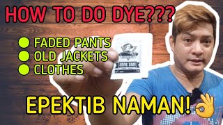 HOW TO DYE FADED PANTS OLD JACKETS CLOTHES  THE MASTER FAST DYES PAANO MAG DYE NG DAMIT [upl. by Jamin]