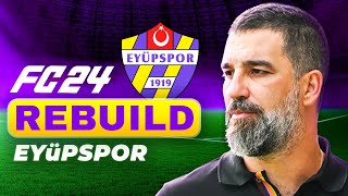 ARDA TURAN YENİDEN SÜPER LİGDE  EYÜPSPOR REBUILD  FC 24 KARİYER MODU [upl. by Oileve396]