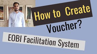 How to Generate Voucher   EOBI Facilitation System  New Method [upl. by Sirdi]