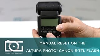 TUTORIAL  Manual Reset On ETTL Flash for CANON APC1001  By Altura Photo® [upl. by Shimkus868]