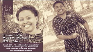 A LIFE WELL LIVED OF IMMACULATE MUKAMI MURIUKI [upl. by Nnylear]