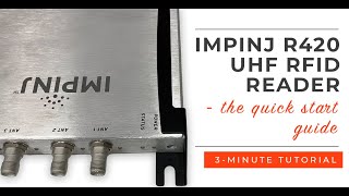 Impinj R420 UHF RFID Reader Quick Start Guide  Start Reading RFID Tags with the R420 in 3 Minutes [upl. by Fabriane365]