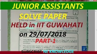 JUNIOR ASSISTANTS Examination Solve Paper Held in IIT Guwahati [upl. by Aihc729]