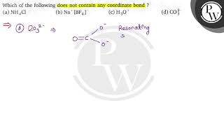 Which of the following does not contain any coordinate bond a \ \mathrmNH4 \mathrmCl [upl. by Hayikaz]