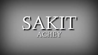 ACHEY  SAKIT LIRIK [upl. by Bumgardner]