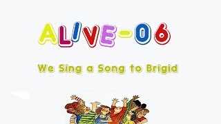 AliveO 6  We Sing a Song to Brigid [upl. by Airemahs775]