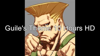 Guiles Theme 10 Hours HQ [upl. by Otilrac]