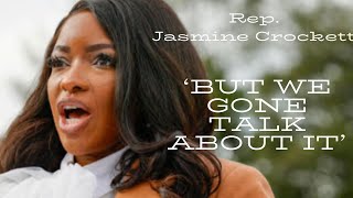 REP JASMINE CROCKETT ‘BUT WE GONE TALK ABOUT IT’ [upl. by Eimor564]