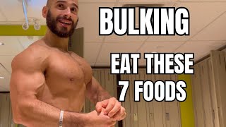 7 FOODS YOU NEED FOR BULKING [upl. by Lebiram]