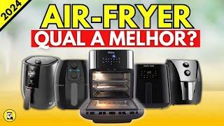 NOVO Qual a Melhor AIRFRYER de 2024   7 Melhores opções de Fritadeira Elétrica AirFryer 2024 [upl. by Nonarb]