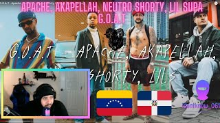 GOAT  Apache Akapellah Neutro Shorty Lil Supa video Reacción [upl. by Nally]