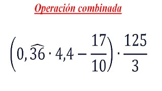 Operación Combinada con Números Decimales Periódicos 1 [upl. by Roer]