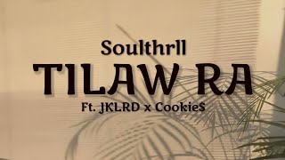 Tilaw ra  Soulthrll ft JKLRD x Cookie Lyrics Video [upl. by Alema203]