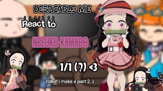 Despicable Me React To Nezuko Kamado  11   DM x KNY  Read desc [upl. by Ilram]