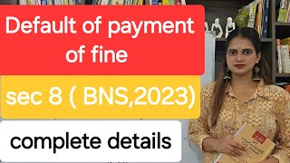 Default of payment of fine section 8 bns hindi lawupdates [upl. by Airolg]