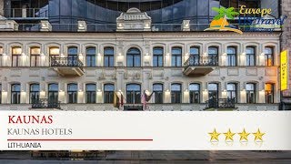 Kaunas  Kaunas Hotels Lithuania [upl. by Abbottson]