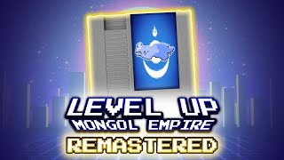 Level Up  Mongol Empire REMASTERED [upl. by Nairad]