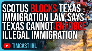 SCOTUS Blocks Texas Immigration Law Says Texas CANNOT Enforce Illegal Immigration [upl. by Dawkins]