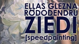 Eļļas glezna RODODENDRU ZIEDI speedpainting [upl. by Orsini]