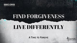 quotA Time to Forgivequot Find Forgiveness Live Differently Week 5 [upl. by Aivatan]