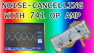 DIY Noise Cancelling With 741 Inverting OPAMP [upl. by Fasta]