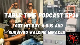 I GOT HIT BY A BUS 🚍 AND SURVIVED WALKING MIRACLE ELMINO Table Time Podcast Ep36 [upl. by Ahsekat]