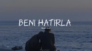 Nazan öncel  Beni hatırla sözlerilycrs [upl. by Eusebio829]