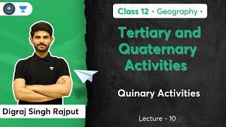 Class 12th  Tertiary and Quaternary Activities  Quinary Activities  Digraj Sir [upl. by Annaxor]