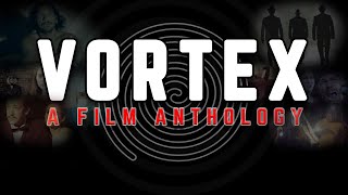 Vortex A Film Anthology 2022  Full Movie  Horror  Science Fiction [upl. by Dlonyar]