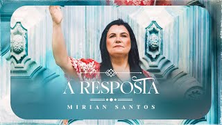 Mirian Santos  A Resposta Clipe Oficial [upl. by Gavette]