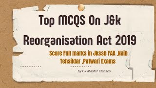 Top Most Mcqs On JampK Reorganisation Act 2019 Jkssb Jkpsc FAA Naib TehsildarPatwari exams [upl. by Iliam]