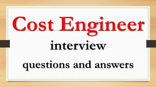 cost engineer interview questions and answers [upl. by Jacobba22]