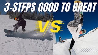 How to go from GOOD to GREAT at Snowboarding in 3 Steps [upl. by Benedicta666]