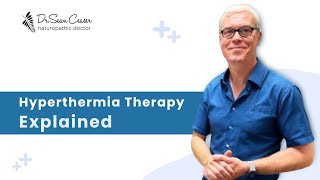 Hyperthermia Therapy Explained featuring Dr Sean Ceaser ND [upl. by Latsyk682]