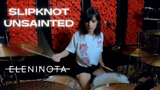 Slipknot  Unsainted  Drum Cover by Eleni Nota [upl. by Piane329]