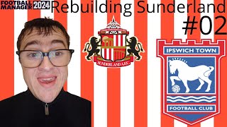 FIRST GAMES  PART 2  REBUILDING SUNDERLAND  FM24 [upl. by Eitak]