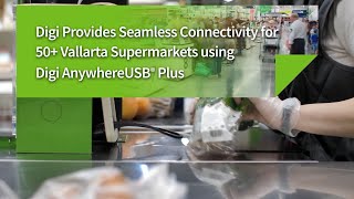 Vallarta Supermarkets Resolves Outages Quickly with Digi AnywhereUSB Plus [upl. by Maressa340]