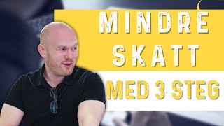 Skatt 3 steg for MINDRE skatt  Gjør DETTE før 3112 [upl. by Euqinahc]