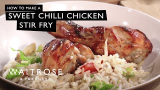 How to Make A Sweet Chilli Chicken Stir Fry  Waitrose [upl. by Rehpotsirc307]