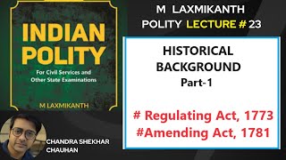 Polity Laxmikanth Lecture 23 Historical BackgroundPart 1 Regulating Act 1773 Amending Act 1781 [upl. by Eirok727]