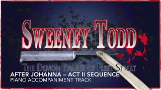 After Johanna – Act II Sequence  Sweeney Todd  Piano AccompanimentRehearsal Track [upl. by Sirtimed]