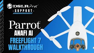 Parrot ANAFI Ai  Freeflight 7 Walkthrough  DSLRPros Support [upl. by Aisset]