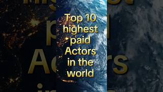 Top 10 Highest paid Actors youtube youtubeshorts ytshorts [upl. by Clywd888]