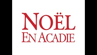 Noël en Acadie 2019 avec Laurie LeBlanc et ses invités [upl. by Iden]