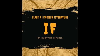 English Literature IF  by Rudyard Kipling  Class 7  Summary amp Analysis [upl. by Haldes]